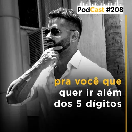 #208 - Pra você que quer ir além dos 5 dígitos!!!