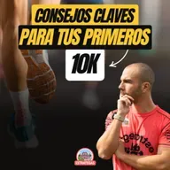 #222 Consejos claves para tus primeros 10K