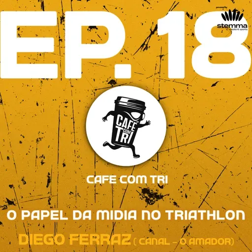 EP.18 - O Papel da Mídia no Triathlon com Diego Ferraz ( canal - O AMADOR) - Café com tri