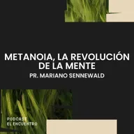 METANOIA, la revolución de la mente - Pr. Mariano Sennewald