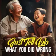 Just Tell Lolo What You Did Wrong