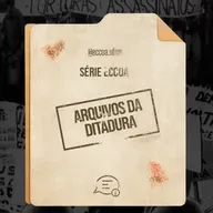 Arquivos da Ditadura: Povos Indígenas - Parte II