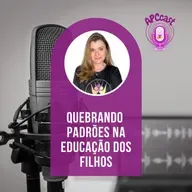 #59 - QUEBRANDO PADRÕES NA EDUCAÇÃO DOS FILHOS