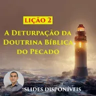 Lição 2 - A Deturpação da Doutrina Bíblica do Pecado - EBD - 3º Trimestre de 2023 - 105
