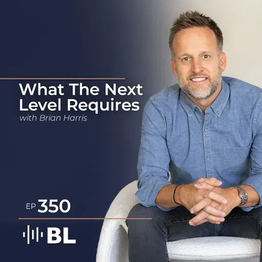 What The Next Level Requires With Brian Harris