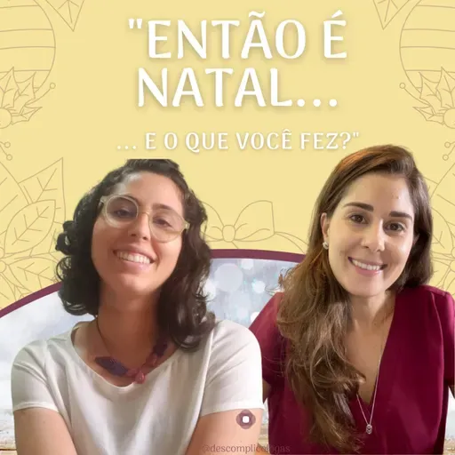 #55 "ENTÃO É NATAL... E O QUE VOCÊ FEZ?"