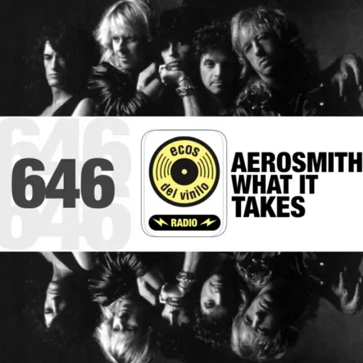 Aerosmith / What It Takes | Programa 646 - Ecos del Vinilo Radio
