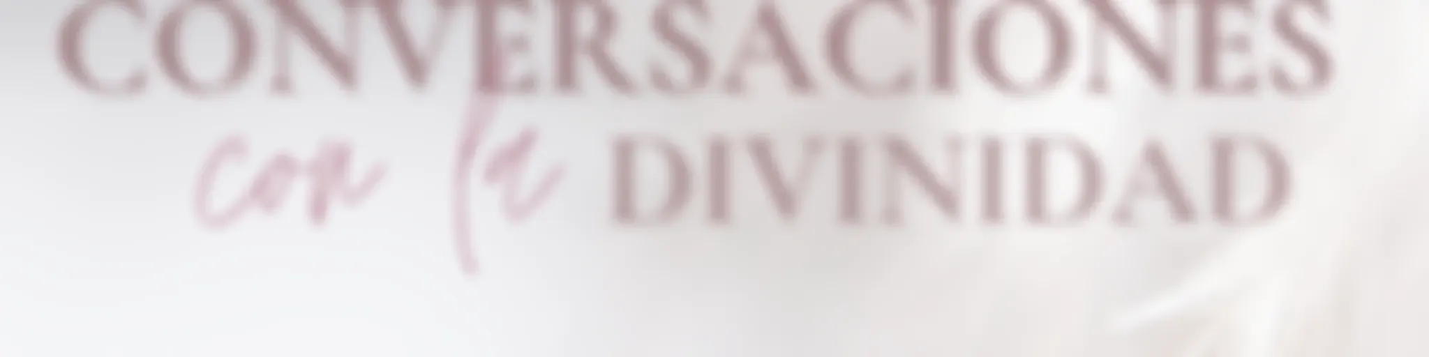 Conversaciones con la Divinidad
