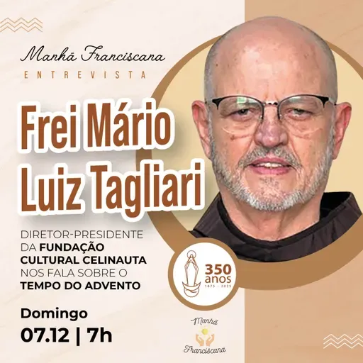 Manhã Franciscana | Programa 346 | 07.12.2025