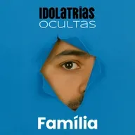 Série: Idolatrias Ocultas - na Família - Rev. Eduardo Ribeiro