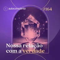164. Nossa relação com a verdade