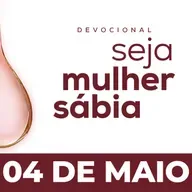 Seja Mulher Sábia - 04/Mai