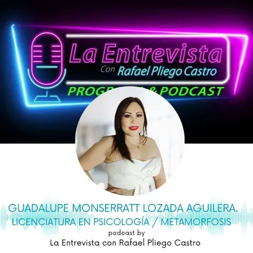 Entrevista con Lic. Psicología Guadalupe Monserratt Lozada Aguilera