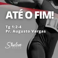 Até o fim! - Pr. Augusto Vargas - 08-02-2026