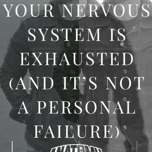 Your Nervous System Is Exhausted (And It’s Not a Personal Failure)