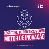 212# Escritório de Processos como Motor de Inovação