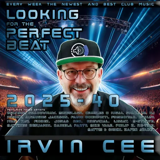 Looking for the Perfect Beat 2025-40 - RADIO SHOW by Irvin Cee