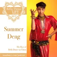 Ep 362. Summer Deng: The Rise of Belly Dance in China