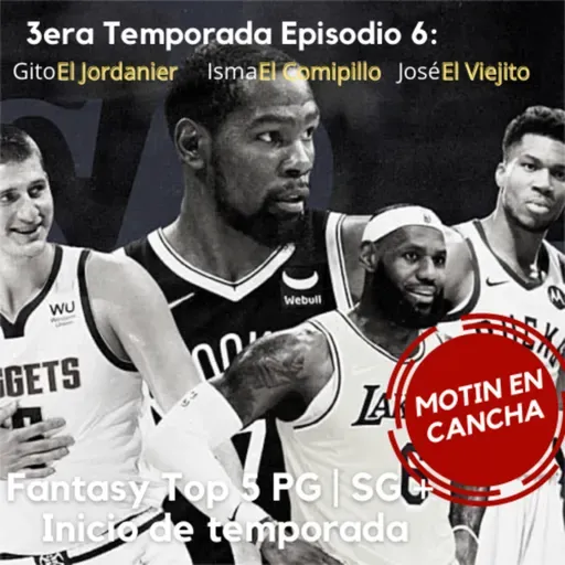 S.3 Ep.6: Fantasy Top PG | SG + Inicio De Temporada 