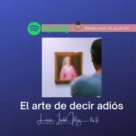 El arte de decir adiós a un ser querido