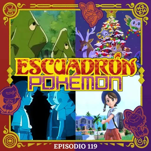 EP119 - Y se va el 2022 como el padre de Ash