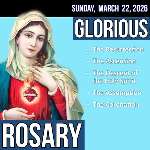 LISTEN - MEDIUM PACE ROSARY - Glorious Mysteries of the Rosary for SUNDAY, March 22, 2026