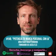#148. Potencia tu marca personal con IA. Jonathan Kraayenbrink. Fundador de AISELFI.ES