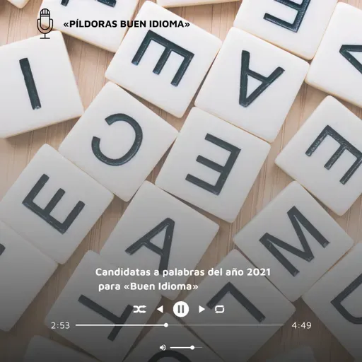 Candidatas a palabra del año 2021 para «Buen Idioma»