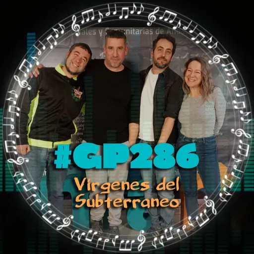 #GP286 Vírgenes del Subterráneo y sus 'Rituales de asfalto' (07x13)