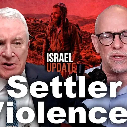 The Politics Behind the "Settler Violence" Campaign