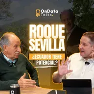 OnData Talks | Roque Sevilla: ¿Ecuador tiene potencial?