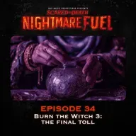 Nightmare Fuel #34: Burn the Witch 3: The Final Toll