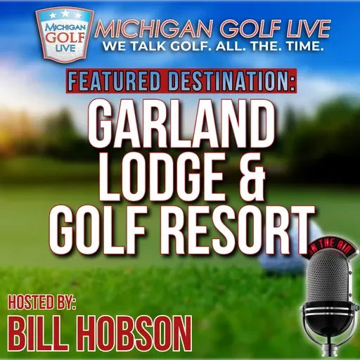 Garland Lodge and Golf Resort - MGL Radio Season Finale