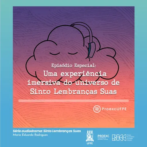 Episódio Especial: Uma experiência imersiva do universo de Sinto Lembranças Suas (Radionovela - Episódio 04)