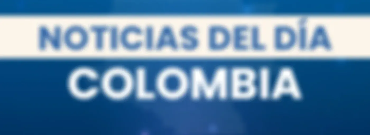 Noticias del día en Colombia