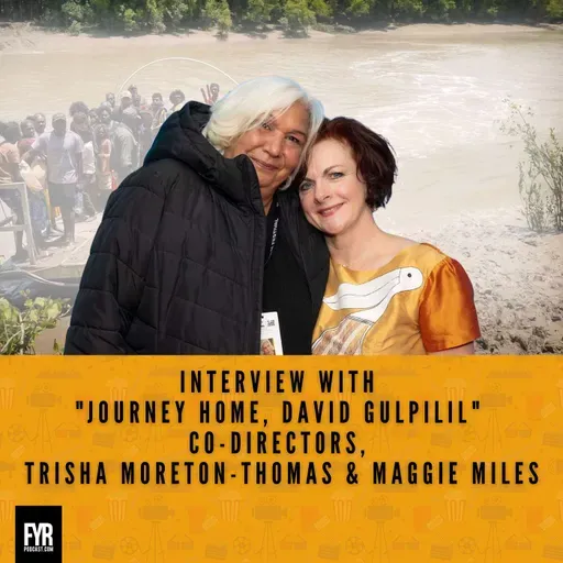 Interview with "Journey Home, David Gulpilil" Co-Directors, Trisha Moreton-Thomas & Maggie Miles