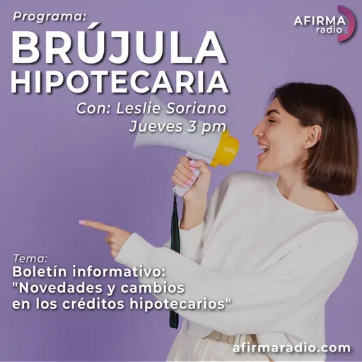 Boletín informativo: "Novedades y cambios en los créditos hipotecarios" - Episodio 96