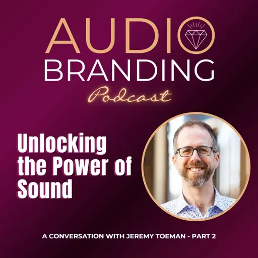 Unlocking the Power of Sound: A Conversation with Jeremy Toeman – Part 2