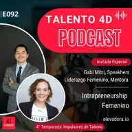 E092 | Intrapreneurship Femenino, Gabi Mitri, Speakhers Co. & Elevadora