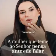 A MULHER QUE TEME AO SENHOR PENSA ANTES DE FALAR