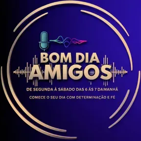 BOM DIA AMIGOS