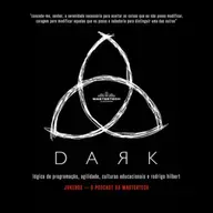 T04E08 - Dark: Lógica de programação, agilidade, culturas educacionais e Rodrigo Hilbert