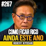 Robert Kiyosaki | COMO COMEÇAR DO ZERO E ACELERAR SUA CONSTRUÇÃO DE RIQUEZA | MUNDOMENTAL #267