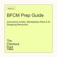 Week 45 - BFCM Prep Guide: Conversion Audits, Marketplace Wars & AI Shopping Revolution