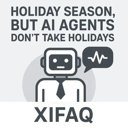 Holiday Season, But AI Agents Don’t Take Holidays