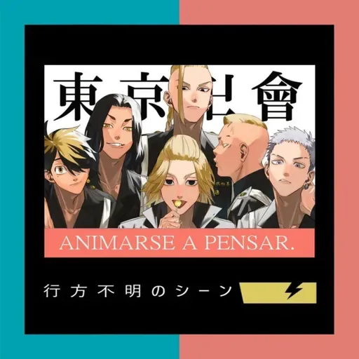 Animarse a pensar - Tokyo Revengers