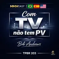 TPBR 203 – Com TV não tem PV | Bob Andrews – Amway I Pronet