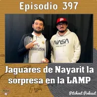 "Episodio 397: Jaguares de Nayarit son la sorpresa en la LAMP"