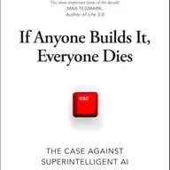 [215] If Anyone Builds It, Everyone Dies: Why Superhuman AI Would Kill Us All E. Yudkowsky N. Soares