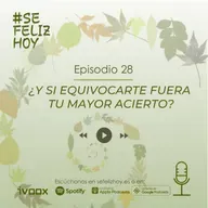 ¿Y si Equivocarte fuera tu Mayor Acierto? | 28